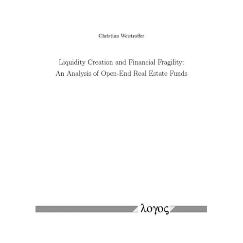 Liquidity Creation and Financial Fragility: An Analysis of Open-End Real Estate Funds