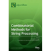 Combinatorial Methods for String Processing