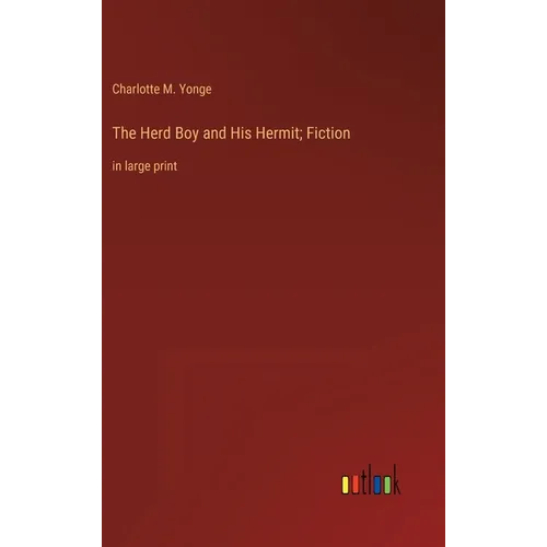 The Herd Boy and His Hermit; Fiction: in large print
