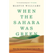 When the Sahara Was Green: How Our Greatest Desert Came to Be