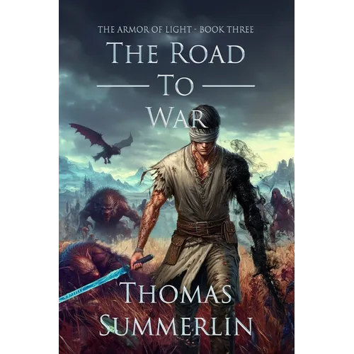The Road to War: Armor of Light, Book Three