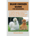 Silkie Chicken Guide for Beginners