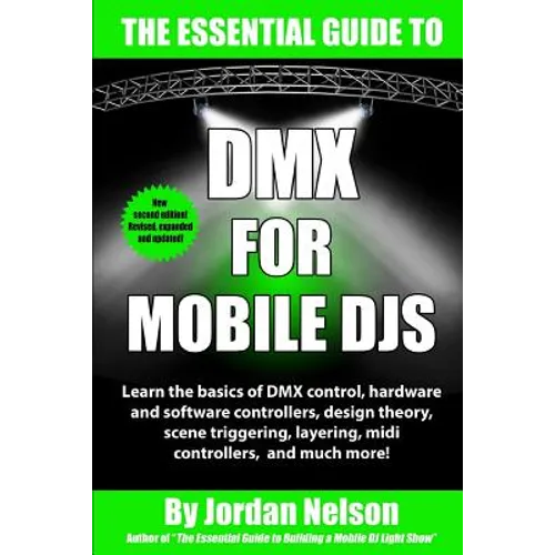 DMX For Mobile DJs: The Essential Guide (Second Edition)