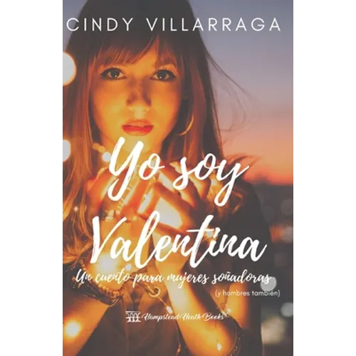 Yo soy Valentina: Un cuento para mujeres soñadoras