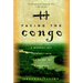 Facing the Congo: A Modern-Day Journey into the Heart of Darkness