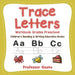 Trace Letters Workbook Grades Preschool: Children's Reading & Writing Education Books