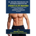 El Mejor Programa De Entrenamiento De Fisiculturismo: Aumenta Tu Masa Muscular En 30 Dias o Menos Sin Esteroides, Anabolicos, Creatina, Suplementos o