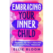 Embracing Your Inner Child: A Journey to Self-Healing and Emotional Freedom