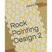 Rock Painting Design 2: Craft & Hobbies book