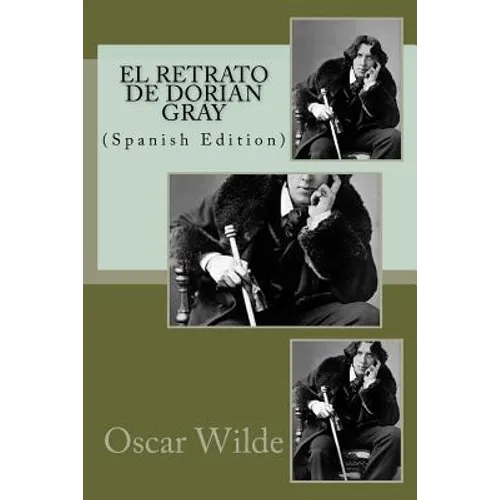 El Retrato de Dorian Gray (Spanish Edition)