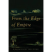 From the Edge of Empire: A Memoir