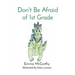 Don't Be Afraid of 1st Grade