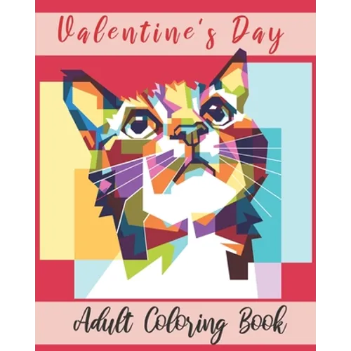 Valentine's day Adult Coloring Book: Valentine's day coloring book for adults, Valentine's Day gift Flowers, Mandala, animal and Beautiful coloring bo