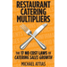Restaurant Catering Multipliers: The 17 No Cost Laws of Catering Sales Growth