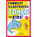 Funniest Illustrated Jokes for Kids!: For Ages 5-7