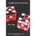 Gamblers in Physics: A Mathematical Framework in Physics for the Quantization of Mass, Electric Charge and Magnetic Spin