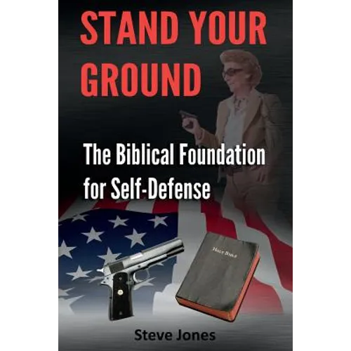 Stand Your Ground: The Biblical Foundation For Self-Defense