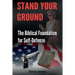 Stand Your Ground: The Biblical Foundation For Self-Defense
