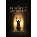 The Prophetic Authority: How Prophets Are Formed, Tested, and Sent
