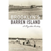Brooklyn's Barren Island: A Forgotten History