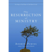 The Resurrection of Ministry: Serving in the Hope of the Risen Lord