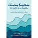 Rowing Together through the Rapids