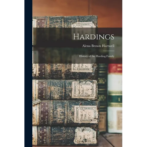 Hardings: History of the Harding Family