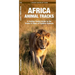 Africa Animal Tracks: A Folding Pocket Guide to the Tracks & Signs of Familiar Animals