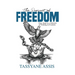 The Pursuit of Freedom: Four Steps to a Lifestyle of Walking in Freedom