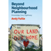 Beyond Neighbourhood Planning: Knowledge, Care, Legitimacy