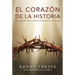 El Corazón de la Historia: El Diseño Magistral de Dios Para Restaurar a Su Pueblo = Heart of the Story