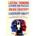 Lateral Thinking Lessons and Puzzles to Unlock Creativity and Leadership Ability: Simple and Easy Methods to Boost Brain Power in Ages 16 and Up