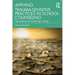 Applying Trauma-Sensitive Practices in School Counseling: Interventions for Achieving Change