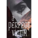 A Perfect Victim