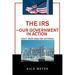 The IRS-Our Government in Action: Don't Trust Them for Anything!