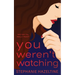 You Weren't Watching
