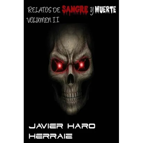 Relatos de Sangre Y Muerte Volumen II