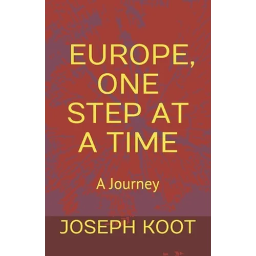 Europe, One Step at a Time: A Journey