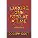Europe, One Step at a Time: A Journey
