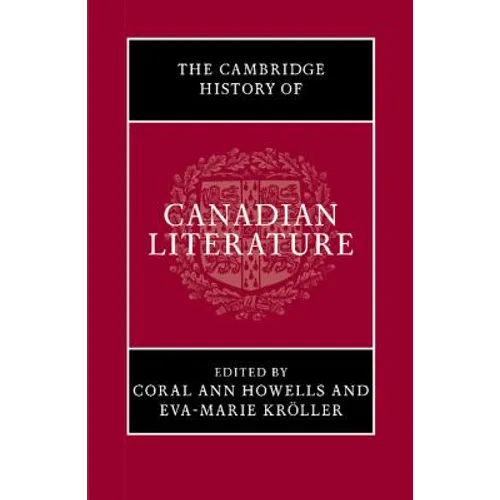 The Cambridge History of Canadian Literature