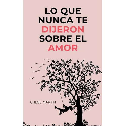 Lo que Nunca te Dijeron Sobre el Amor