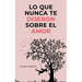 Lo que Nunca te Dijeron Sobre el Amor