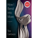 How I Bend Into More
