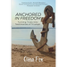 Anchored in Freedom: Turning Trials Into Testimonies of Triumph