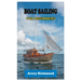 Boat Sailing for Beginners: Master Essential Skills, Safety Protocols, and Navigation Techniques for a Confident Voyage on the Open Water