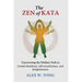 The Zen of Kata: Uncovering the Hidden Path to Combat Readiness, Self-actualization, and Enlightenment