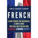 French: Learn French for Beginners: A Simple Guide that Will Help You on Your Language Learning Journey