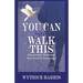 You Can Still Walk This: Physically Walking: Spiritually Growing!