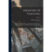 Memoirs of Painting: With a Chronological History of the Importation of Pictures by the Great Masters Into England Since the French Revolution; Volume