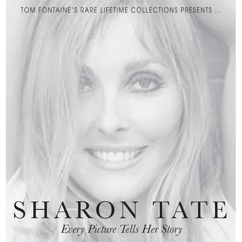 Sharon Tate: Every Picture Tells Her Story